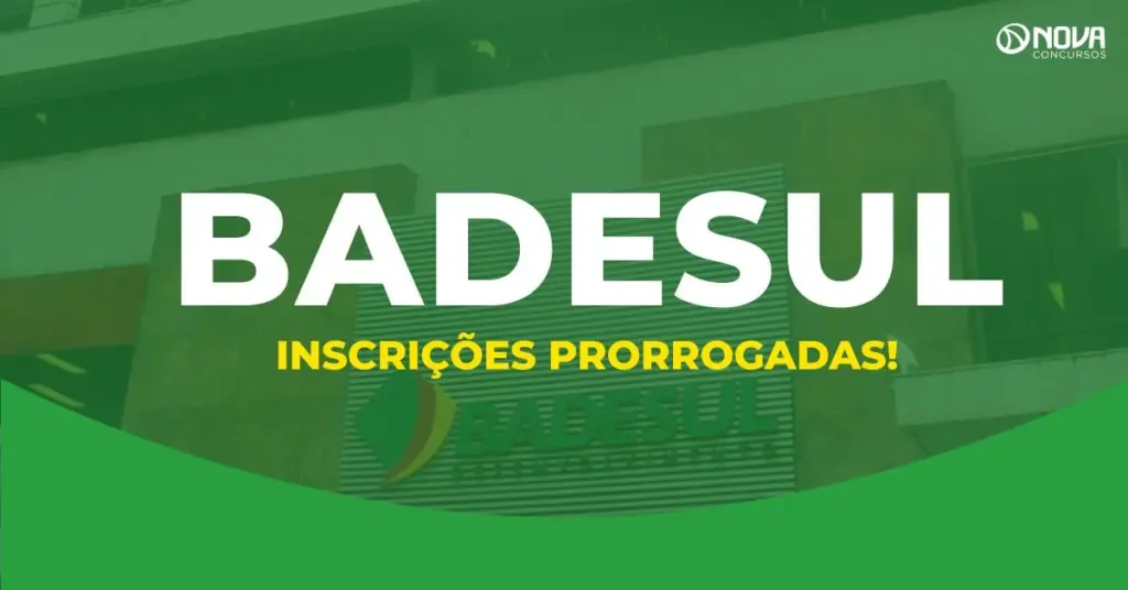 Concurso Badesul: Inscrições prorrogadas! Confira as novas datas!