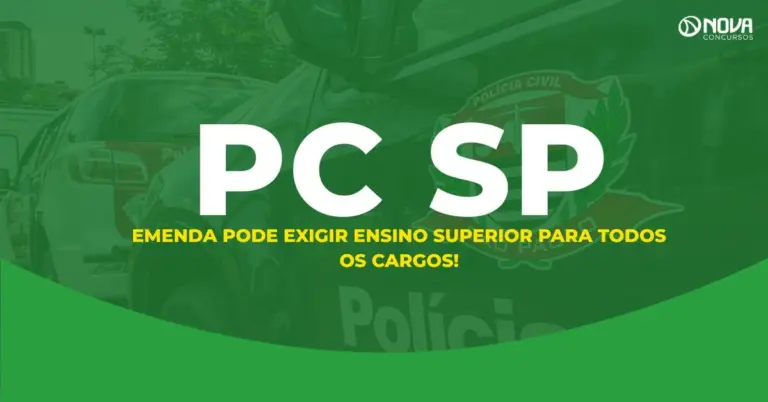 Concurso PC SP: Emenda poderá exigir nível superior para todos os cargos, entenda!