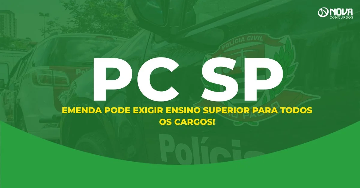 Concurso PC SP: Emenda poderá exigir nível superior para todos os cargos, entenda!