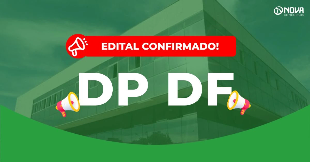 Concurso DP DF: Edital confirmado para o primeiro semestre deste ano!