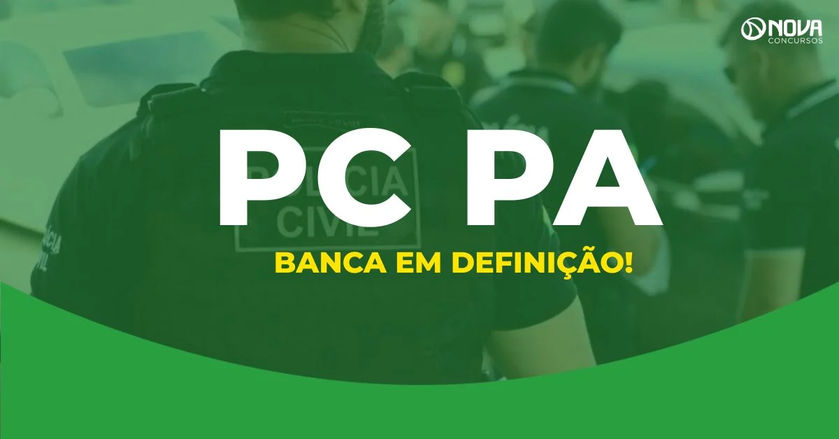 Concurso PC PA: Mais de 230 vagas! Banca em definição!
