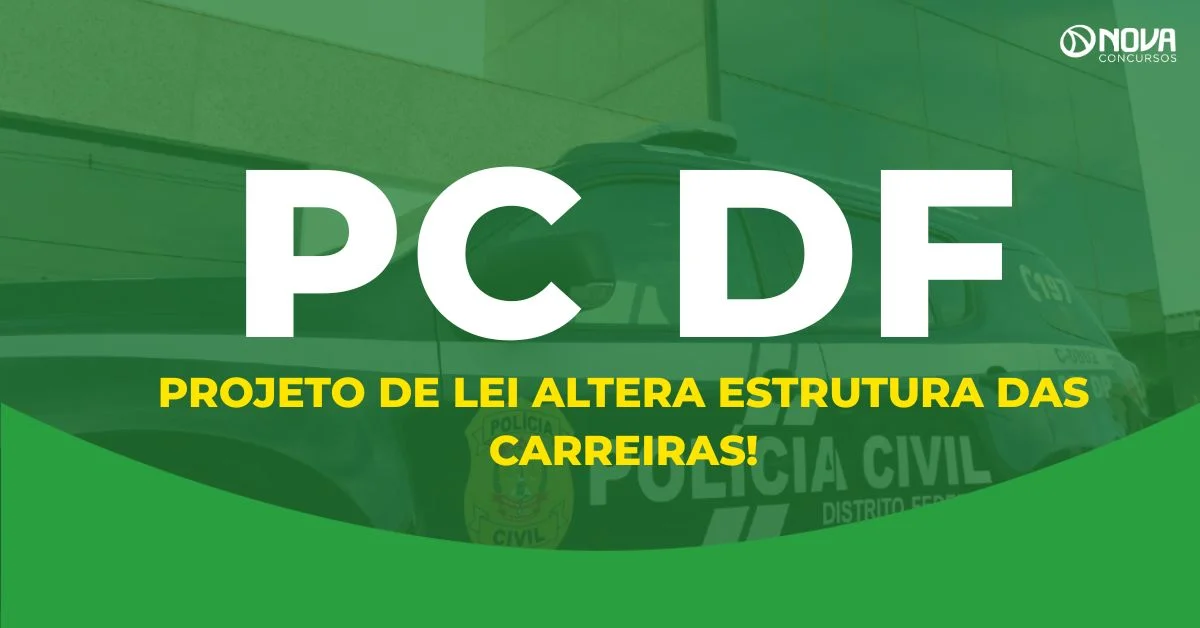 Concurso PC DF 2026: Alterações nas carreiras aprovadas e novo edital previsto!