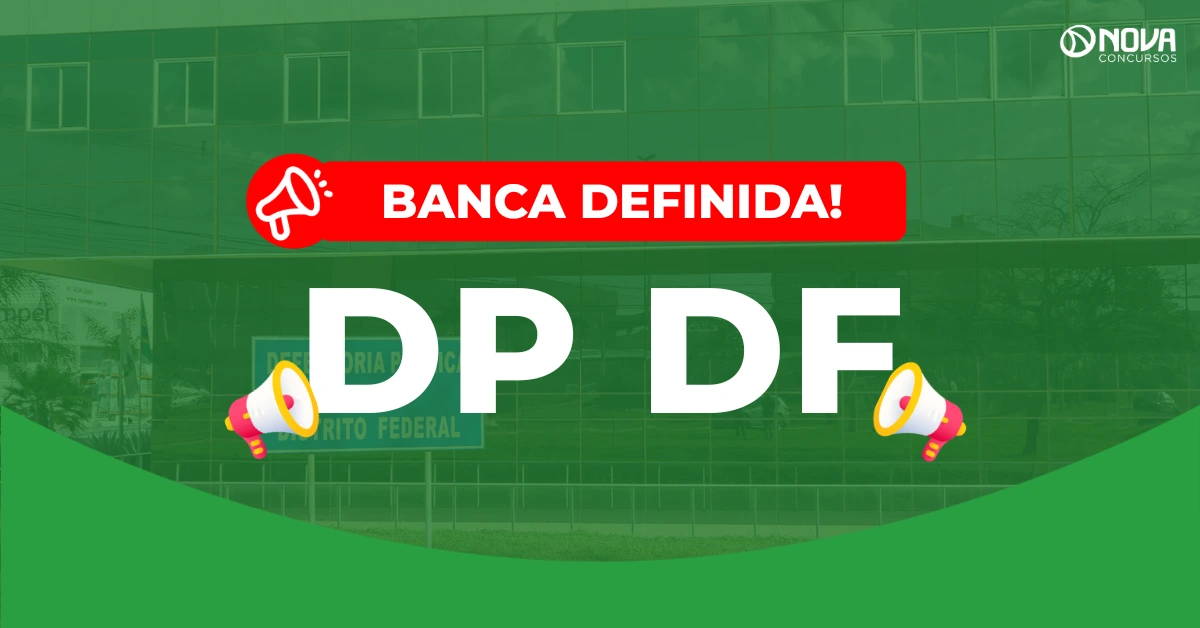 Concurso DP DF: Banca definida! Edital é iminente!