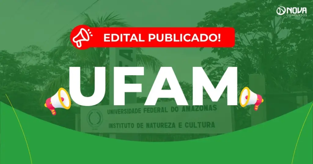 Concurso UFAM: Editais publicados! Iniciais de R$6 mil!