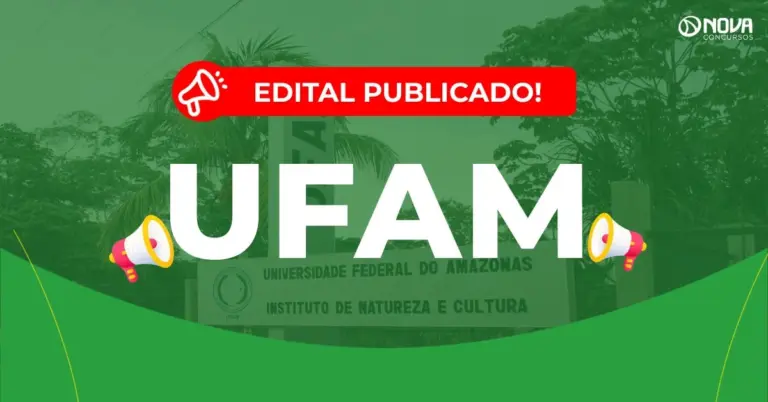 Concurso UFAM: Editais publicados! Iniciais de R$6 mil!