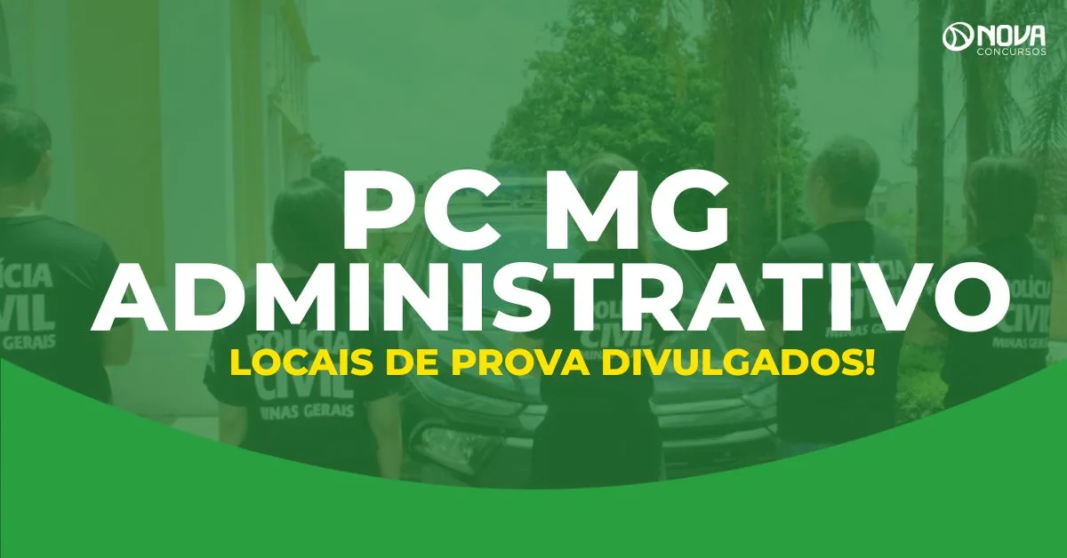 Concurso PC MG Administrativo: confira o seu local de prova!