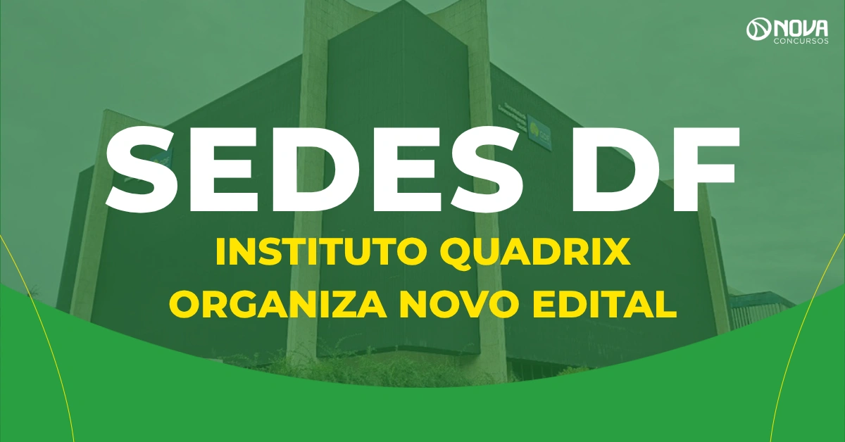 Concurso Sedes DF: Instituto Quadrix é a banca escolhida, confira!