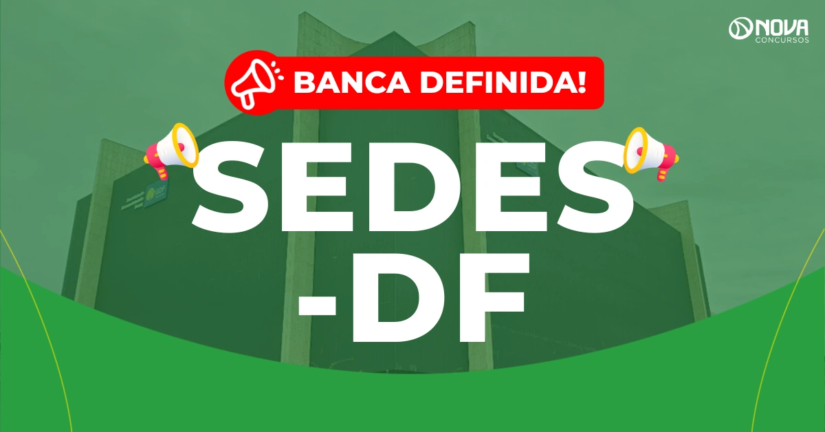 Concurso Sedes DF: Banca organizadora definida! 1.197 vagas!