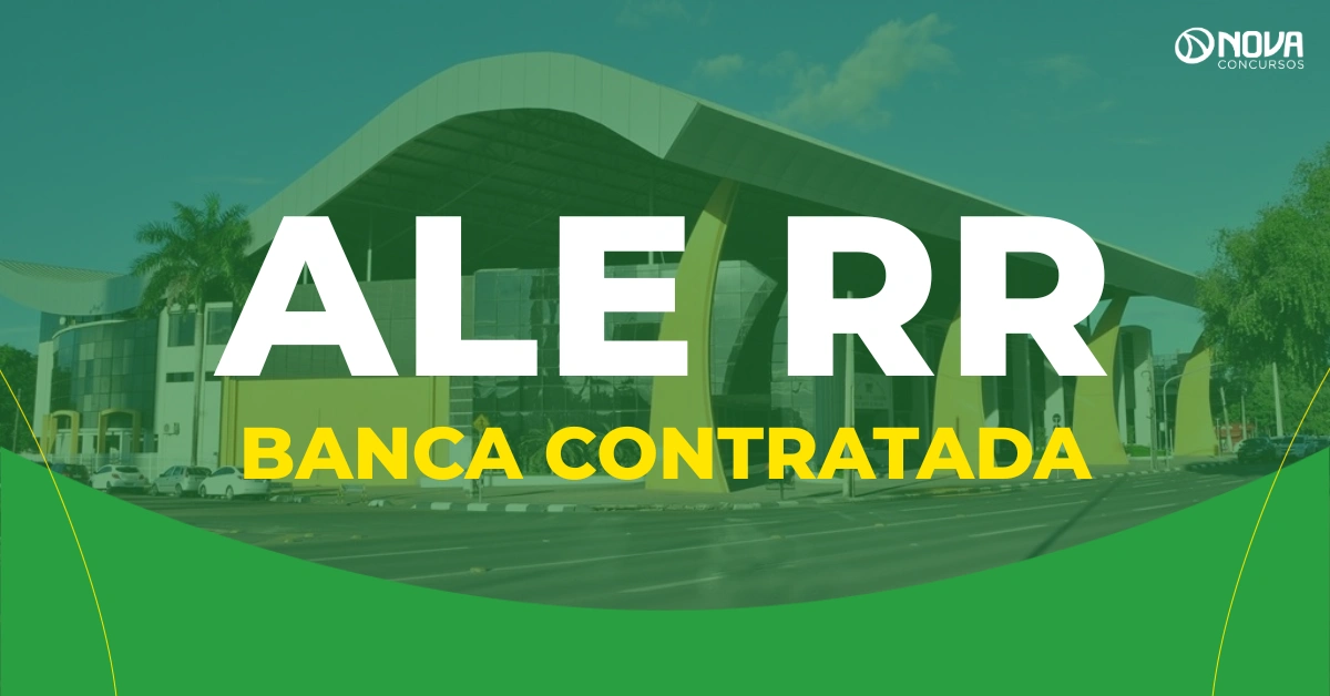 Concurso ALE RR: assinado contrato com a FCC; edital previsto até abril!