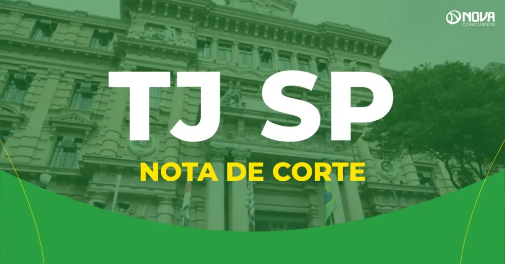 Confira a nota de corte do concurso TJSP Escrevente!
