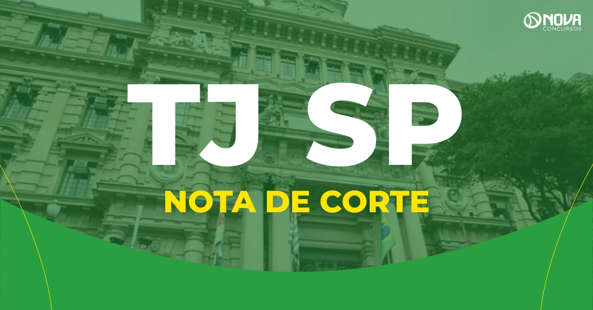 Confira a nota de corte do concurso TJSP Escrevente!