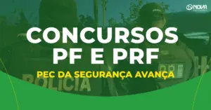 PEC da Segurança avança e reforça expectativa por concursos PF e PRF!