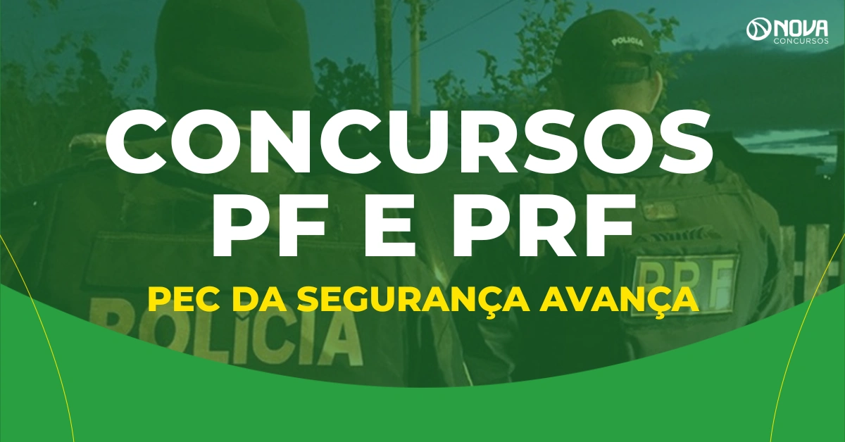 PEC da Segurança avança e reforça expectativa por concursos PF e PRF!