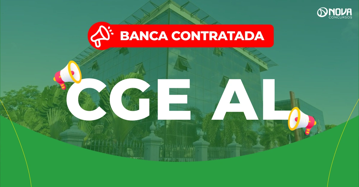 Concurso CGE AL: Banca contratada! Edital é iminente!