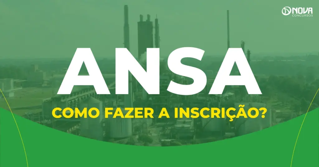 Como fazer a inscrição no concurso Ansa? Passo a passo completo!