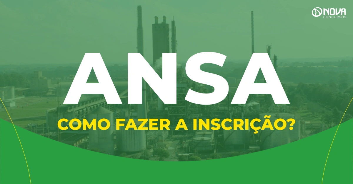 Como fazer a inscrição no concurso Ansa? Passo a passo completo!