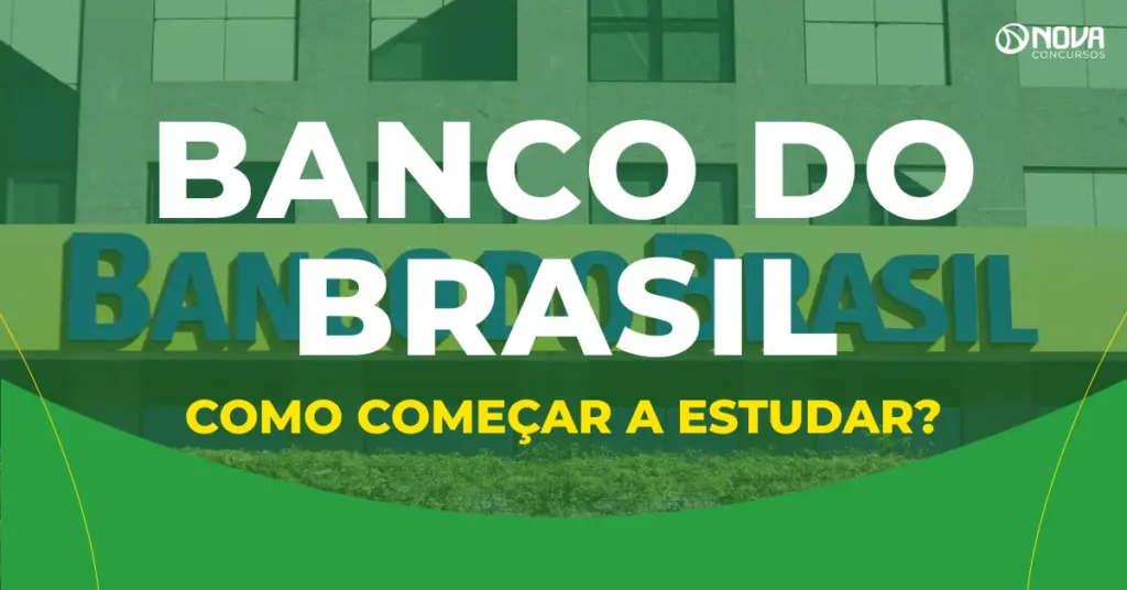 Concurso Banco do Brasil: 3 passos para começar os estudos!