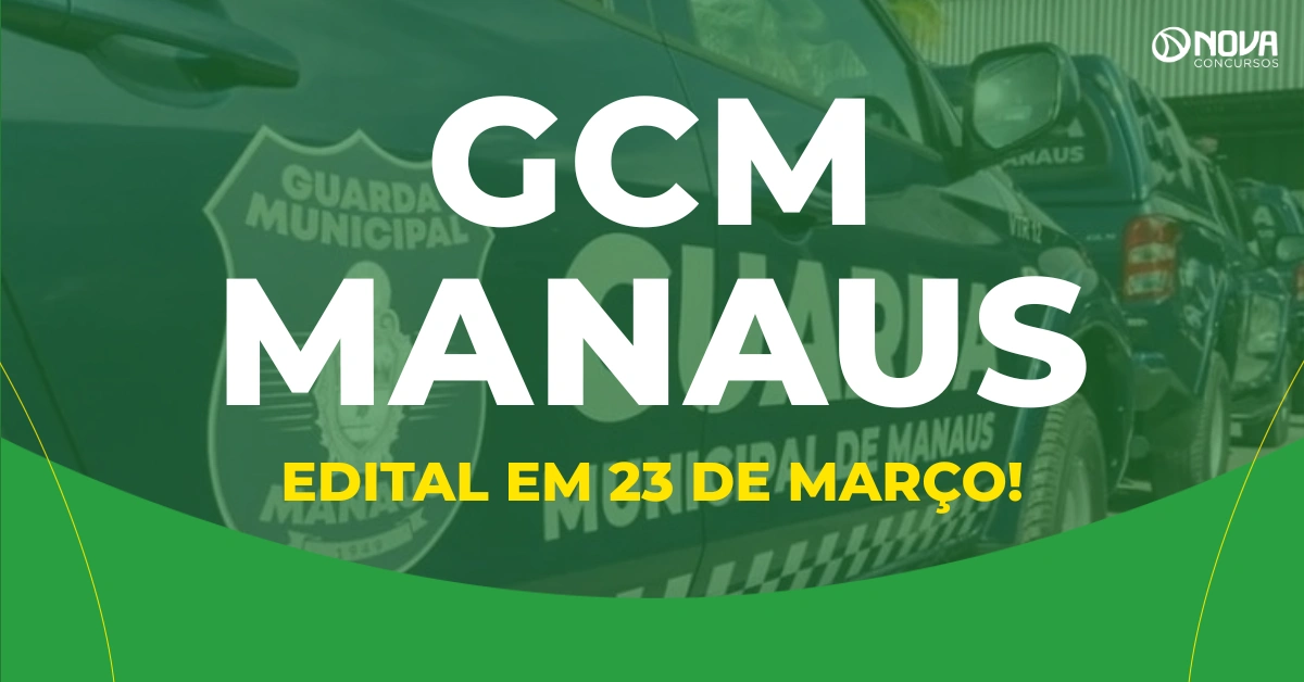 Concurso Guarda de Manaus terá edital publicado em 23 de março; 590 vagas!