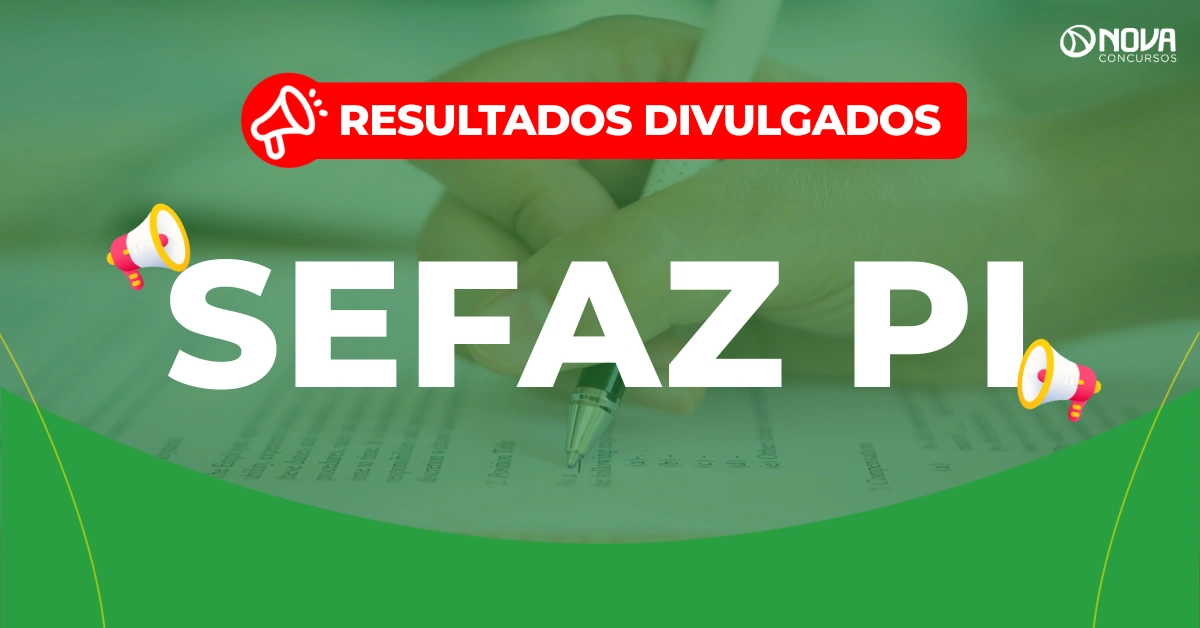 Concurso Sefaz PI: Resultados divulgados! Iniciais de R$27 mil!