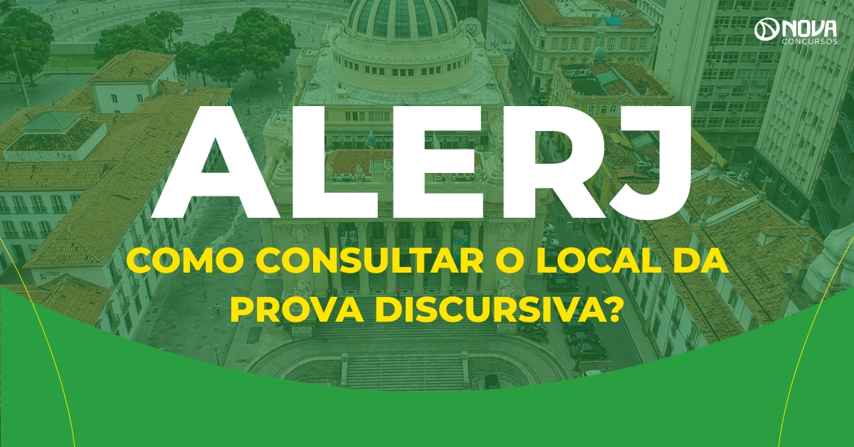 Concurso Alerj: veja como consultar o local da prova discursiva!