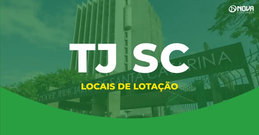 Concurso TJ SC divulga vagas por lotação; confira os locais de trabalho!