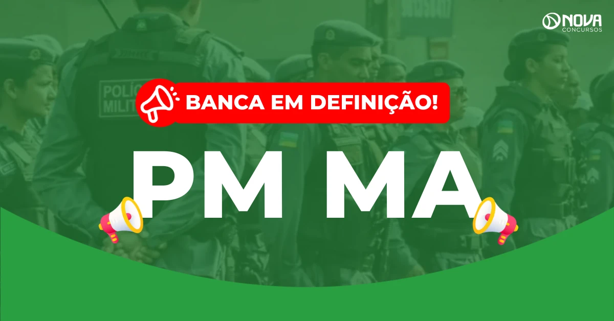 Concurso PM MA 2026: Edital é iminente! Banca em breve!