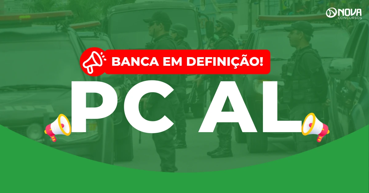 Concurso PC AL: Banca em definição! 300 vagas!