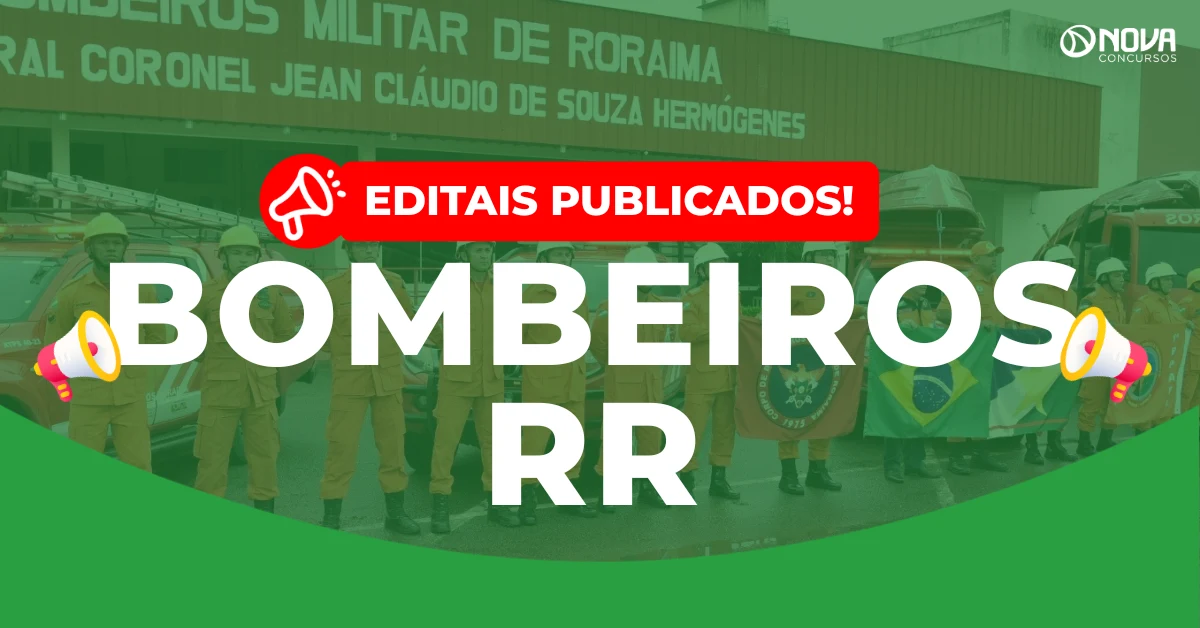 Concurso Bombeiros RR: Editais publicados com 300 vagas!