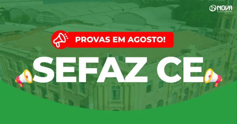 Concurso Sefaz CE 2026: Provas em agosto!