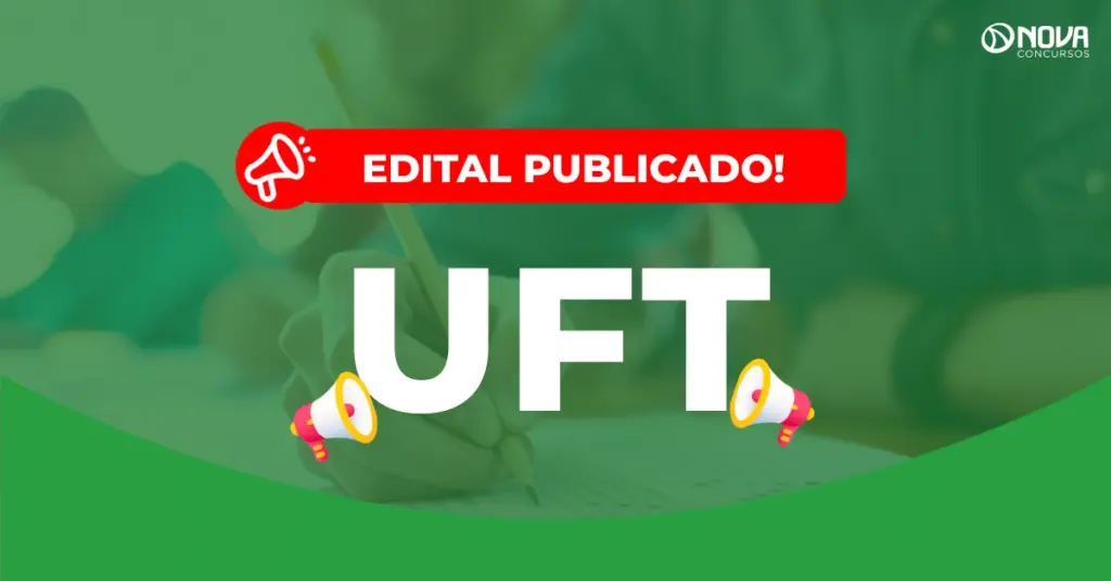 Concurso UFT 2026: Tem edital publicado com iniciais de até R$ 5,2mil!