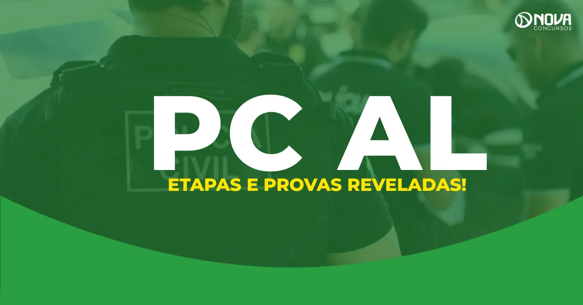 Concurso PC AL: Etapas e disciplinas das provas reveladas!