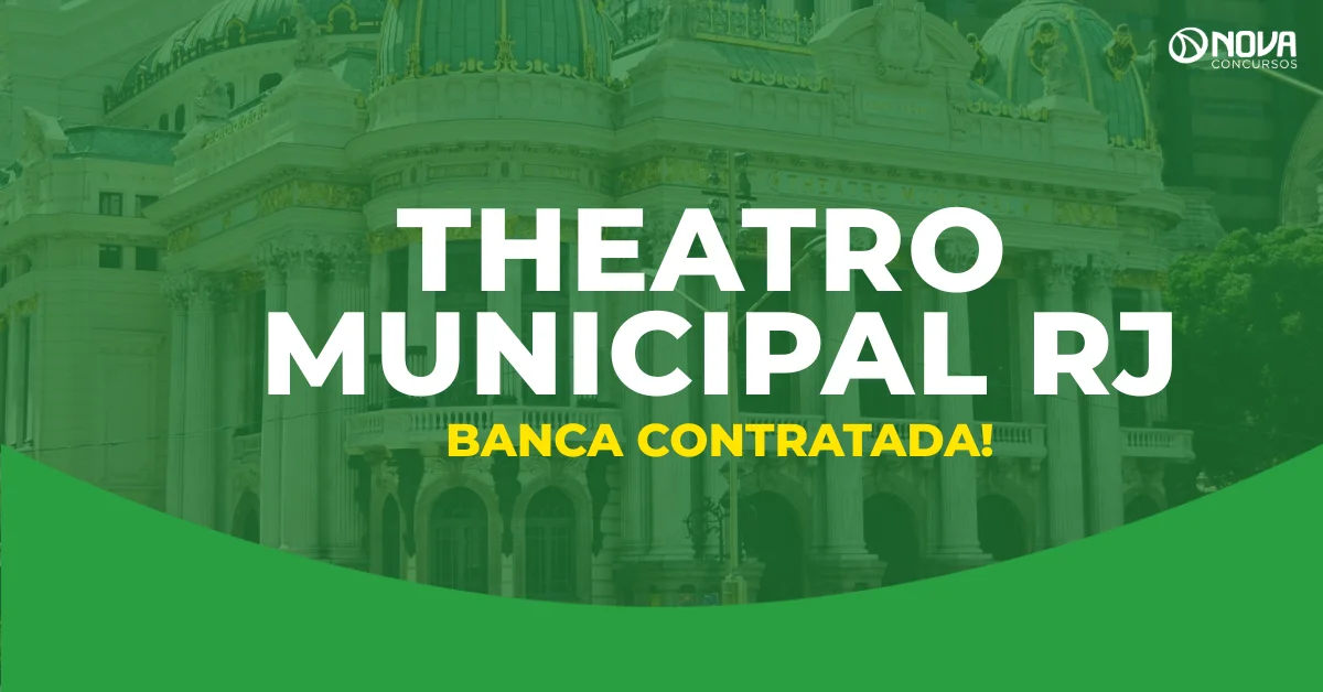 Concurso Theatro Municipal RJ: Contrato com banca assinado! Edital iminente!