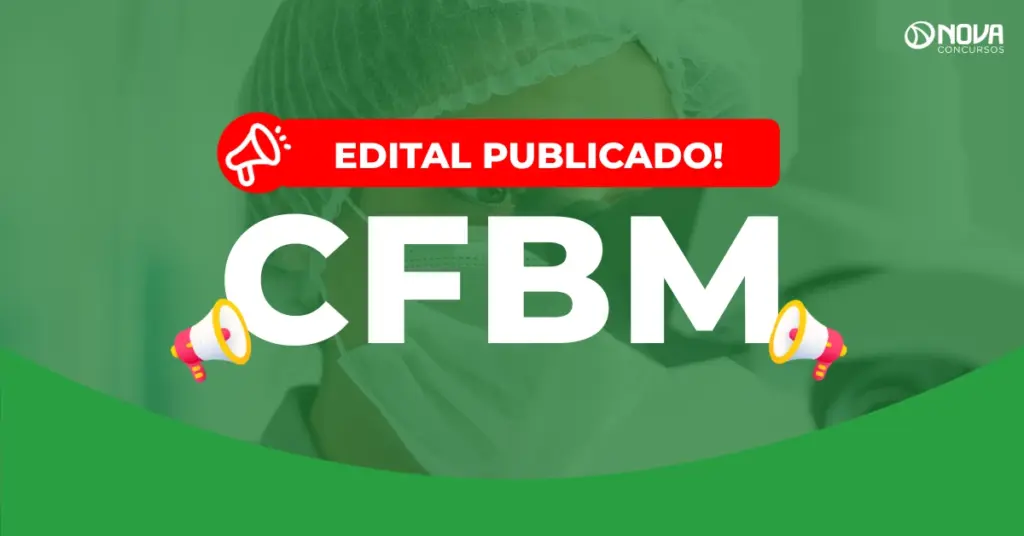Concurso CFBM: Edital publicado com iniciais de até R$15mil!