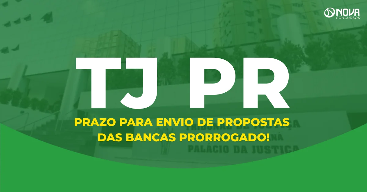 Concurso TJ PR: prazo para envio de propostas das bancas é prorrogado!