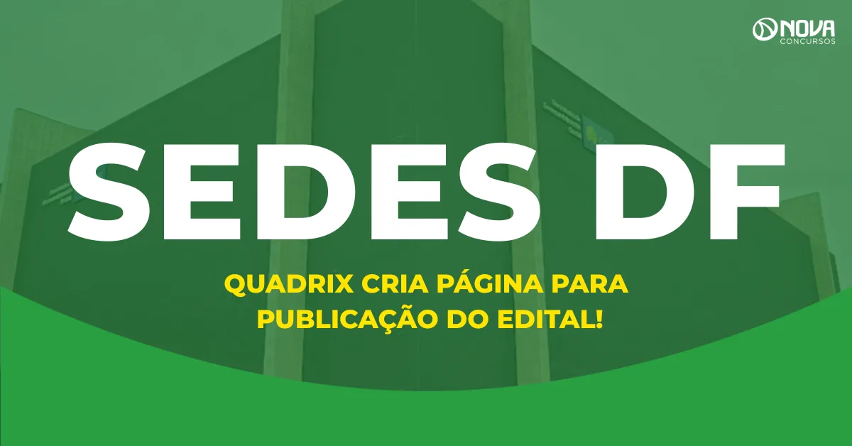 Concurso Sedes DF: Quadrix cria página para publicação do edital!