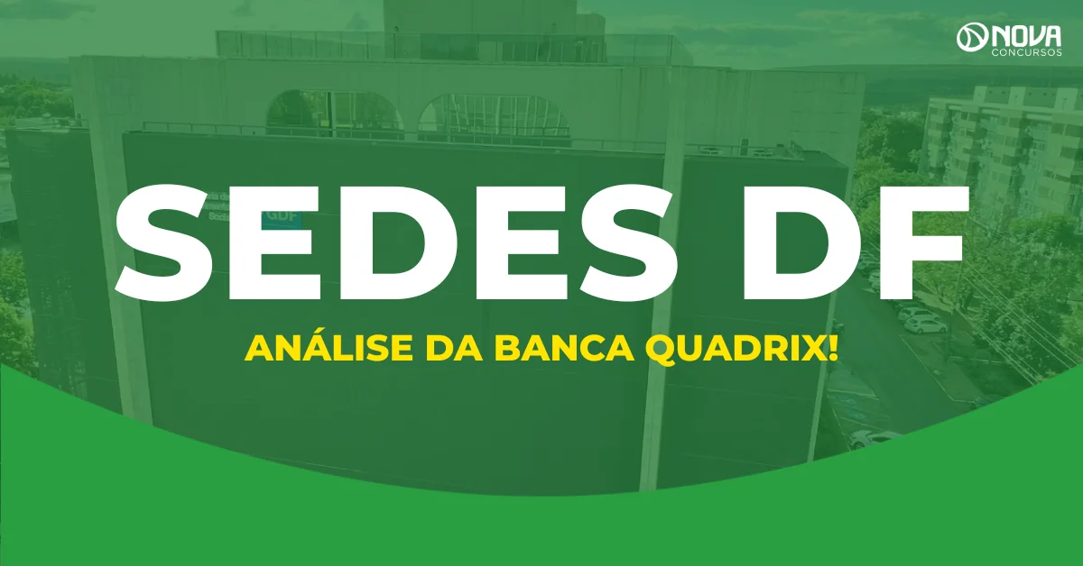 Concurso Sedes DF: Análise da banca Quadrix!
