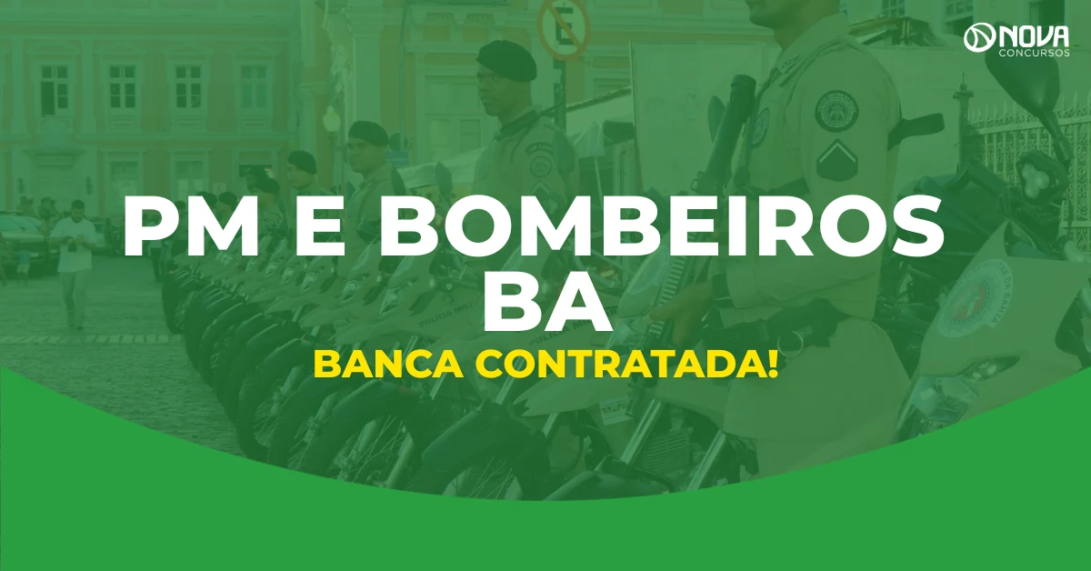 Concursos PM e Bombeiros BA: contrato com a banca é divulgado!