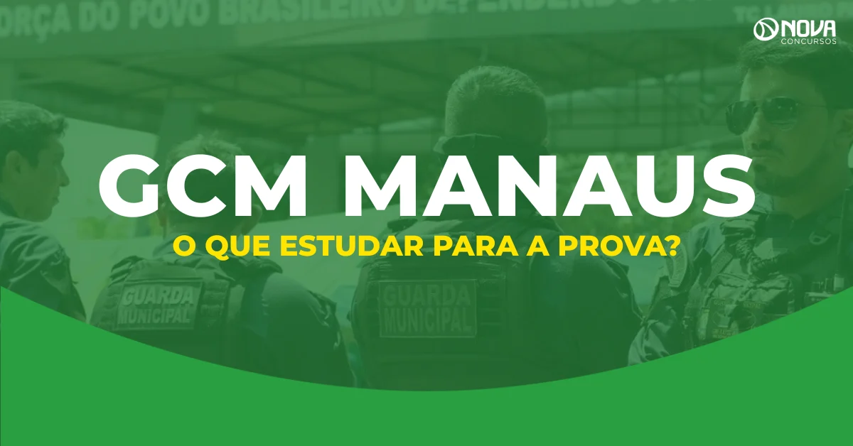 O que estudar para o concurso Guarda de Manaus?