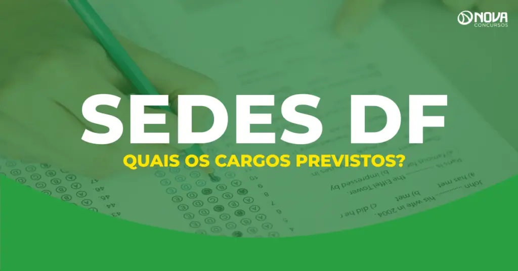 Concurso Sedes DF 2026: Veja a distribuição das vagas!