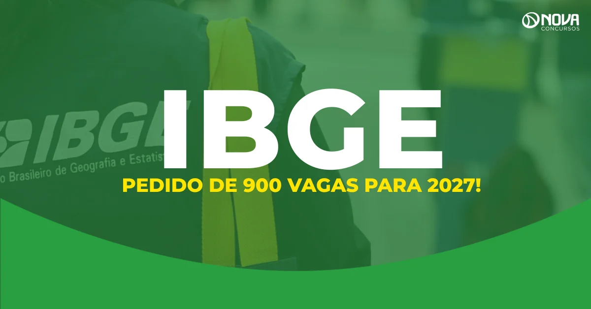 IBGE fala sobre novo pedido para 900 vagas efetivas em 2027!