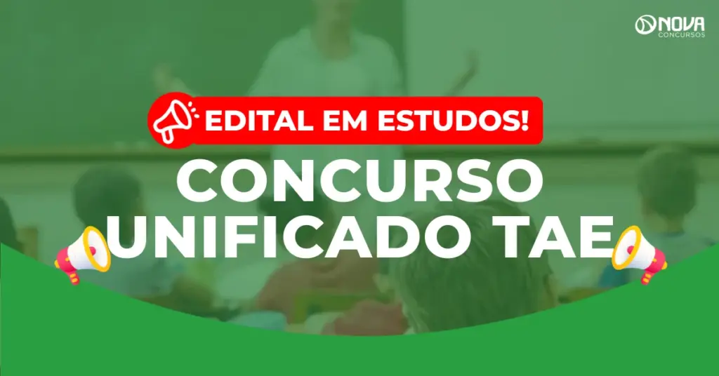Concurso Unificado para TAE: Edital em estudos!