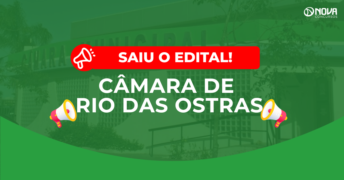 Concurso Câmara de Rio das Ostras RJ: Saiu edital com 38 vagas!