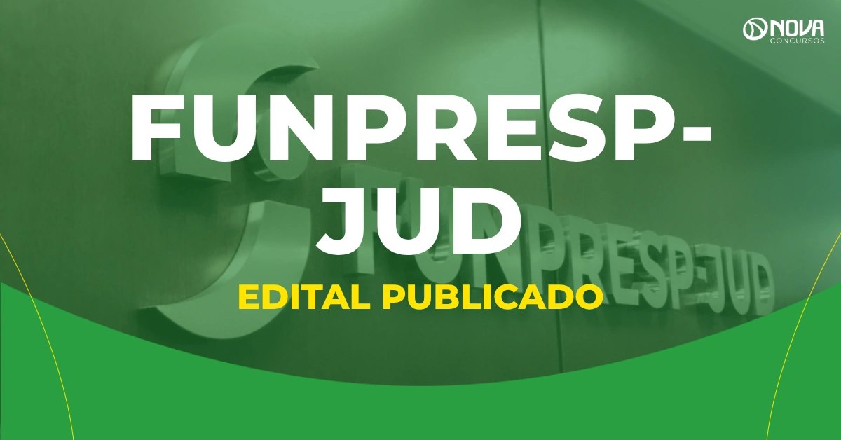 Concurso Funpresp-Jud 2026: Saiu o edital! Iniciais de até R$ 11,4mil!