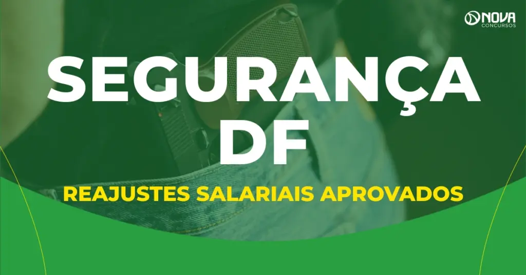 Concursos Segurança DF: Reajustes salariais são aprovados pelo Senado!