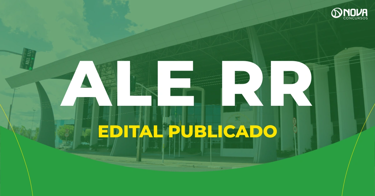 Concurso ALE RR 2026: Saiu o edital com mais de 200 vagas!