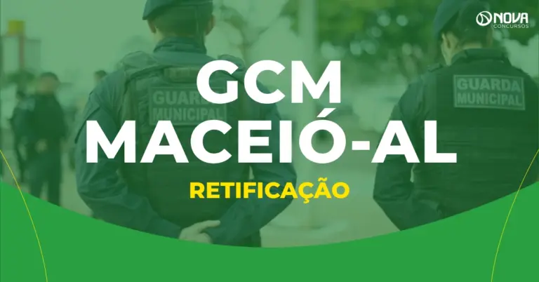 Concurso Guarda de Maceió AL: Edital passa por retificação; confira as mudanças!