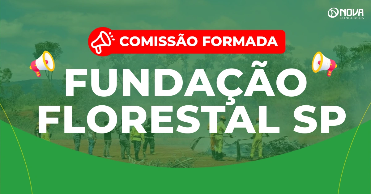 Concurso Fundação Florestal SP: Comissão formada! 70 vagas!