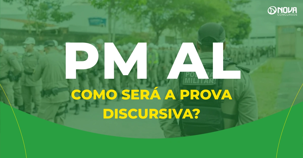 Como será a prova discursiva do Concurso PM AL?