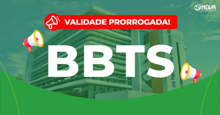 Concurso BBTS: Válido até 2028! Possibilidade de novas convocações!
