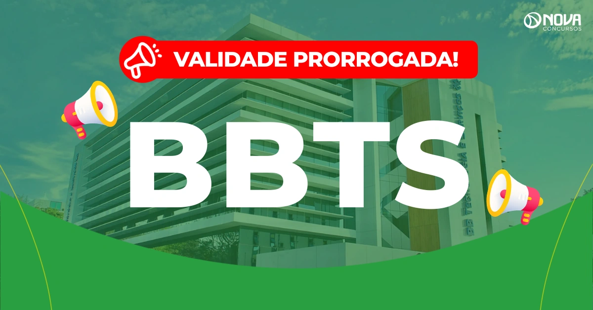 Concurso BBTS: Válido até 2028! Possibilidade de novas convocações!
